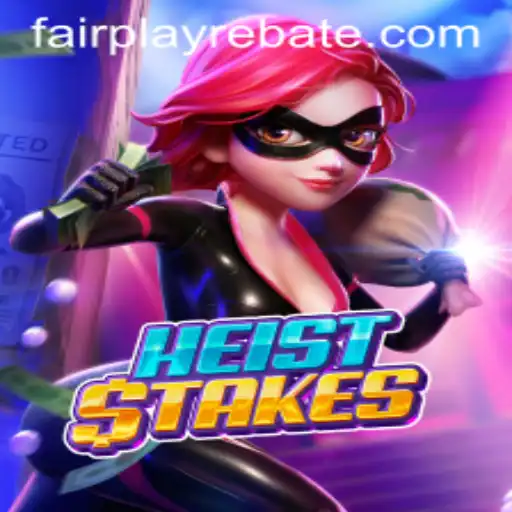 Exploring HeistStakes: A Comprehensive Guide to Fairplay in Gaming